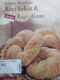 Rahasia membuat roti sehat & lezat dengan ragi alami