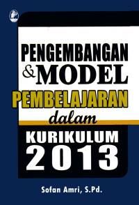 Pengembangan & model pembelajaran dalam kurikulum 2013