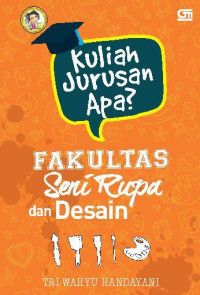 Kuliah jurusan apa? fakultas seni rupa dan desain