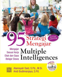 95 Strategi mengajar multiple intelligences : mengajar sesuai kerja otak dan gaya belajar siswa