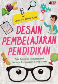 Desain pembelajaran pendidikan : tata rancang pembelajaran : tata rancang pembelajaran