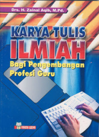 Karya tulis ilmiah : bagi pengembangan profesi guru