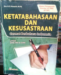 Ketatabahasaan dan kesusastraan : cermat berbahasa Indonesia