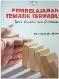 Pembelajaran tematik terpadu : teori, praktik dan penilaian