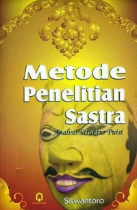 Metode penelitian sastra : analisis struktur puisi