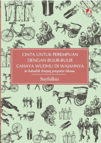 Cinta untuk perempuan dengan bulir-bulir cahaya wudhu di wajahnya : ini bukanlah dongeng pengantar tidurmu