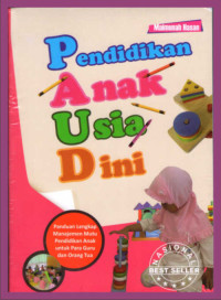 Pendidikan anak usia dini : panduan lengkap manajemen mutu pendidikan anak untuk para guru dan orang tua