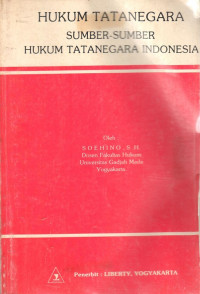 Hukum tatanegara : sumber-sumber hukum tatanegara Indonesia