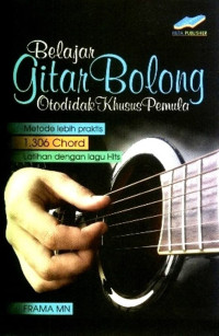 Belajar gitar bolong : otodidak khusus pemula