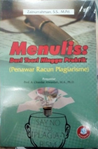 Menulis dari teori hingga praktik (penawar racun plagiarisme)