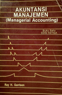 Akuntansi manajemen = managerial accounting : buku satu