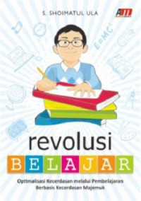 Revolusi belajar : optimalisasi kecerdasan melalui pembelajaran berbasis kecerdasan majemuk