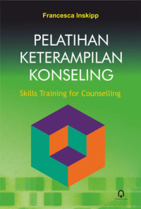 Pelatihan keterampilan konseling = skills training for counselling