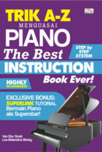 Trik A-Z menguasai piano : the best instruction book ever! step by step system