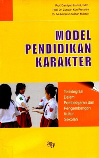 Model pendidikan karakter terintegrasi dalam pembelajaran dan pengembangan kultur sekolah