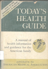 Today's health guide : A manual of health information & guidance for the american family