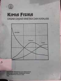 Kimia fisika : dasar-dasar kinetika dan katalis