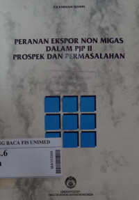 Peranan ekspor non migas dalam PJP II : prospek dan permasalahan