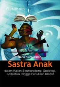 Sastra anak dalam kajian strukturalisme, sosiologi, semiotika, hingga penulisan kreatif