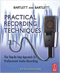 Practical recording techniques: the step-by-step approach to professional audio recording