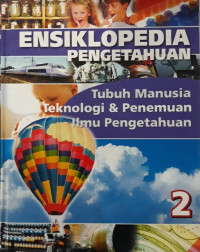 Ensiklopedia pengetahuan : tubuh manusia, teknologi, & penemuan, ilmu pengetahuan