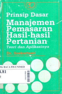 Prinsip dasar manajemen pemasaran hasil-hasil pertanian : teori dan aplikasinya