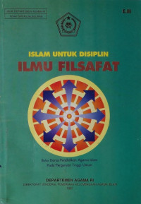 Islam untuk disiplin ilmu filsafat : buku daras pendidikan agama islam pada perguruan tinggi umum