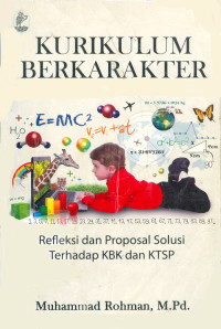 Kurikulum berkarakter : refleksi dan proposal solusi terhadap KBK dan KTSP