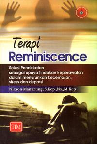 Terapi reminiscence : solusi pendekatan sebagai upaya tindakan keperawatan dalam menurunkan kecemasan, stress dan depresi