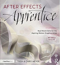 After effects apprentice : real-world skills for the aspiring motion graphics artist