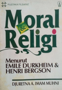 Moral & religi menurut Emile Durkheim & Henri Bergson