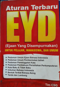 Aturan terbaru EYD (ejaan yang disempurnakan) : untuk pelajar, mahasiswa, dan umum