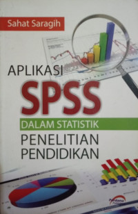 Aplikasi SPSS dalam statistik penelitian pendidikan