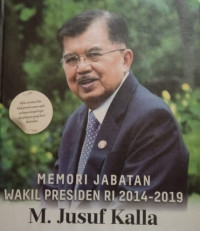 Memori jabatan wakil presiden RI 2014-2019 M. Jusuf Kalla