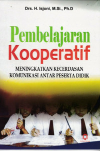 Pembelajaran kooperatif : meningkatkan kecerdasan komunikasi antar peserta didik