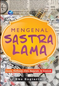 Mengenal sastra lama : jenis, definisi, ciri, sejarah & contoh