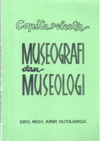 Capita Selecta Museografi dan Museologi