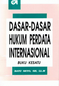 Dasar-dasar hukum perdata internasional : buku kesatu