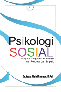 Psikologi sosial : integrasi pengetahuan wahyu dan pengetahuan empirik