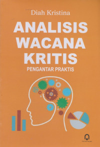 Analisis wacana kritis : pengantar praktis