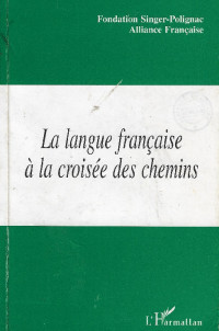 La langue francaise a la croisee des chemins