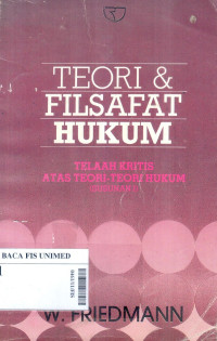 Teori & filsafat hukum : telaah kritis atas teori-teori hukum (susunan I)