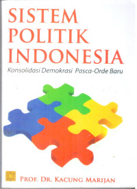Sistem Politik Indonesia, Konsolidasi Demokrasi Pasca-Orde Baru