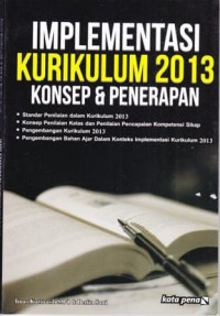 Implementasi kurikulum 2013 : konsep dan penerapan