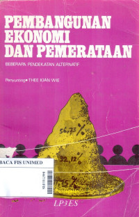 Pembangunan ekonomi dan pemerataan : beberapa pendekatan alternatif