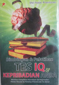 Bimbingan & pelatihan tes IQ dan kepribadian anda : membaca kompetensi kecerdasan dan kepribadian melalui metode tes psikologi (psikologi dan tes bakat)
