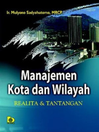 Manajemen kota dan wilayah realita dan tantangan