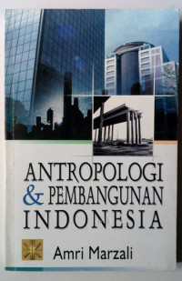 Antropologi & pembangunan Indonesia