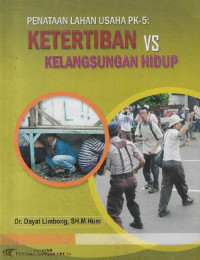 Penataan lahan usaha PK-5 : ketertiban vs kelangsungan hidup