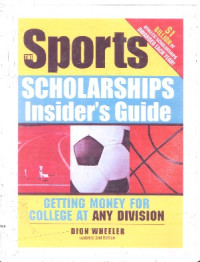 The sports scholarships insider's guide : getting money for college at any division